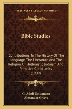 Paperback Bible Studies: Contributions To The History Of The Language, The Literature And The Religion Of Hellenistic Judaism And Primitive Chr Book
