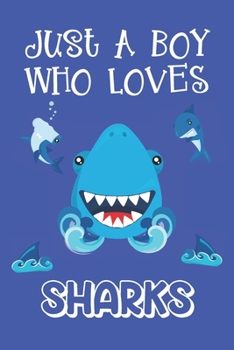 Paperback Just A Boy Who Loves Sharks: Shark Gifts: Novelty Gag Notebook Gift: Lined Paper Paperback Journal Book