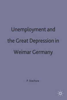 Unemployment And The Great Depression In Weimar Germany
