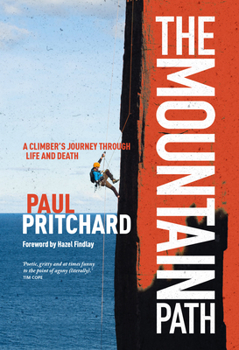 Paperback The Mountain Path: A Climber's Journey Through Life and Death Book