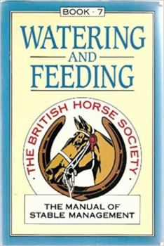 Paperback Watering and Feeding: The Manual of Stable Management Book 7 Book