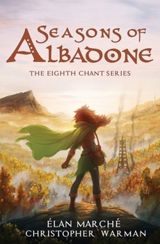 Seasons of Albadone - Book #1 of the Eighth Chant