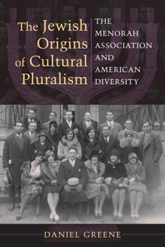 Paperback The Jewish Origins of Cultural Pluralism: The Menorah Association and American Diversity Book