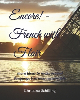 Paperback Encore! - French with Flair: more ideas to make second language learning memorable Book