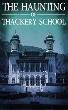 Paperback The Haunting of Thackery School Book