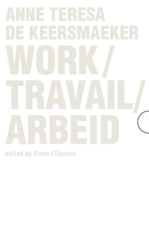 Paperback Work / Travail / Arbeid: Anne Teresa de Keersmaeker Book