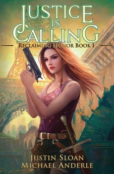 Justice Is Calling: Reclaiming Honor Book 1 - Book #1 of the Reclaiming Honor