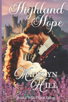 Paperback Highland Hope: Book 1 of the Wild Thistle Trilogy Book