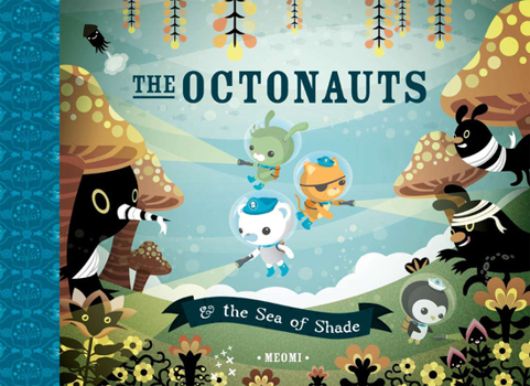 Octonauts: & the Sea of Shade - Book  of the Octonauts