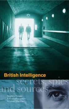 Paperback British Intelligence: Secrets, Spies and Sources Book