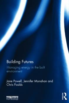 Hardcover Building Futures: Managing Energy in the Built Environment Book