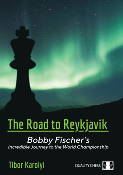 Paperback The Road to Reykjavik: Bobby Fischer's Incredible Journey to the World Championship Book
