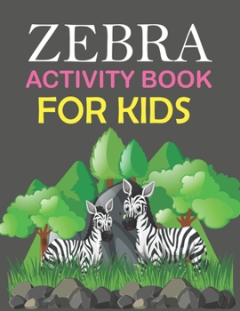 Paperback Zebra Activity Book For Kids: Zebra Coloring Book