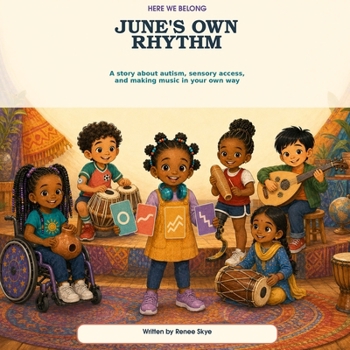 June's Own Rhythm: A story about autism, sensory access, and making music in your own way (Here We Belong)