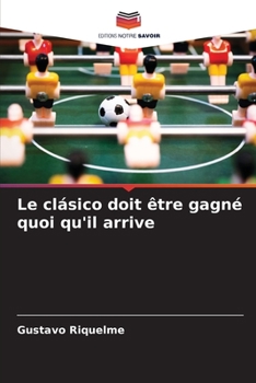 Paperback Le clásico doit être gagné quoi qu'il arrive [French] Book