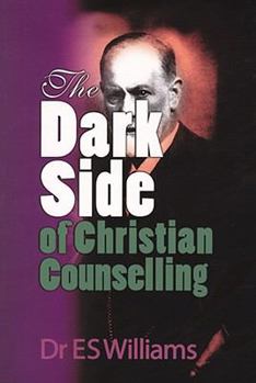 Paperback The Dark Side of Christian Counselling Book