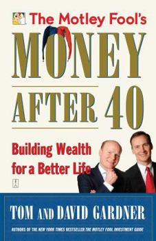 Paperback The Motley Fool's Money After 40: Building Wealth for a Better Life Book