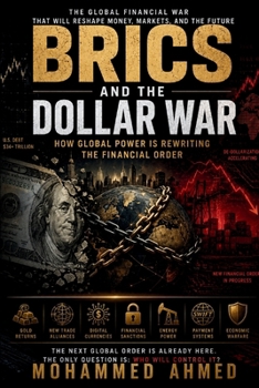 BRICS and the Dollar War: How Global Power Is Rewriting the Financial Order
