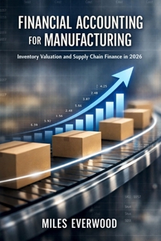 Paperback Financial Accounting for Manufacturing: Inventory Valuation and Supply Chain Finance in 2026 Book