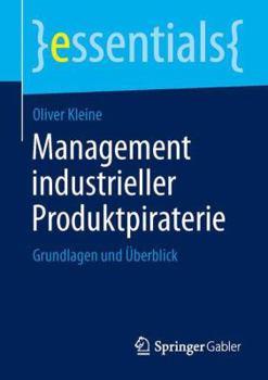 Paperback Management Industrieller Produktpiraterie: Grundlagen Und Überblick [German] Book