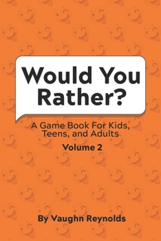Paperback Would You Rather: A Game Book For Kids, Teens, and Adults - Volume 2 Book