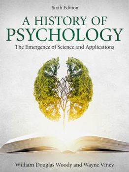 Hardcover A History of Psychology: The Emergence of Science and Applications Book