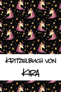 Kritzelbuch von Kira: Kritzel- und Malbuch mit leeren Seiten f�r deinen personalisierten Vornamen