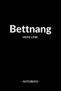 Bettnang: Notizblock | Notizbuch | DIN A5, 120 Seiten | Liniert, Linien, Lined | Notizen, Termine, Planer, Tagebuch, Organisation | Deine Stadt, Dorf, Region und Heimat (German Edition)
