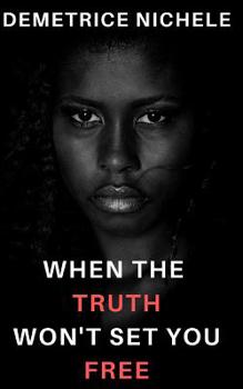 Paperback When the Truth Won't Set You Free Book