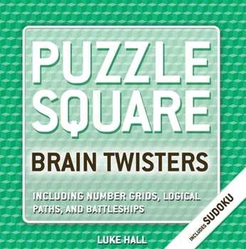 Paperback Puzzle Square: Brain Twisters: Including Sudoku, Number Grids, Logical Paths, and Battleships Book