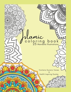 Islamic Coloring Book: 25 Pages of Mandala with the Quran Verses and Hadith Quotes | Ideal For Muslim Adults and Teens (Vol. 1)