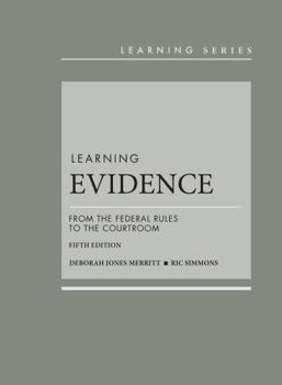 Hardcover Learning Evidence: From the Federal Rules to the Courtroom (Learning Series) Book