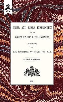 Paperback Drill And RIfle Instruction For The Corps Of Rifle Volunteers 1860 Book