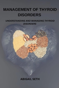 Paperback Management Of Thyroid Disorders: Understanding And Managing Thyroid Disorders Book