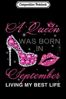 Paperback Composition Notebook: A Queen Was Born in September Birthday Gif Journal/Notebook Blank Lined Ruled 6x9 100 Pages Book