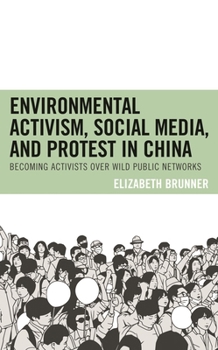 Hardcover Environmental Activism, Social Media, and Protest in China: Becoming Activists over Wild Public Networks Book