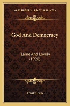 Paperback God And Democracy: Lame And Lovely (1920) Book