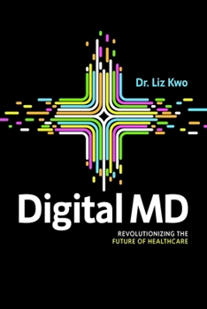 Paperback Digital MD: Revolutionizing the Future of Healthcare Book