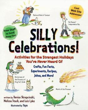 Paperback Silly Celebrations!: Activities for the Strangest Holidays You've Never Heard of Book