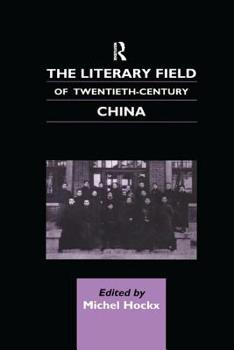 Paperback The Literary Field of Twentieth Century China Book