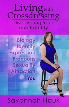 Paperback Living with Crossdressing: Discovering Your True Identity Book