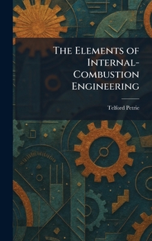 Hardcover The Elements of Internal-Combustion Engineering Book