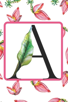 Paperback A: Initial A Monogram Notebook Journal Gift for Tropical Flower Lovers Book