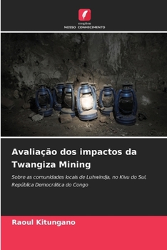 Paperback Avaliação dos impactos da Twangiza Mining (Portuguese Edition) [Portuguese] Book