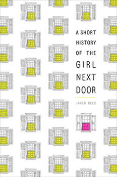 Paperback A Short History of the Girl Next Door Book