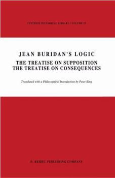 Hardcover Jean Buridan's Logic: The Treatise on Supposition the Treatise on Consequences Book