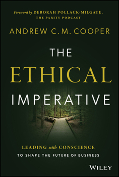 Hardcover The Ethical Imperative: Leading with Conscience to Shape the Future of Business Book