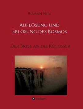 Paperback Auflösung und Erlösung des Kosmos: Der Brief an die Kolosser [German] Book