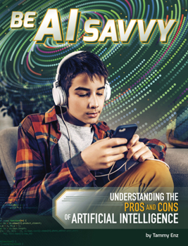 Be AI Savvy: Understanding the Pros and Cons of Artificial Intelligence