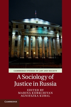 A Sociology of Justice in Russia - Book  of the Cambridge Studies in Law and Society